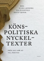 K&ouml;nspolitiska nyckeltexter - fr&aring;n Det g&aring;r an till #metoo
