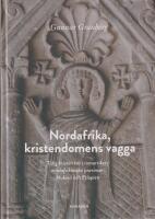 Nordafrika, kristendomens vagga : tidig kristen tro...