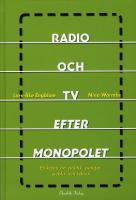 Radio och TV efter monopolet : ett spel om politik, publik och teknik