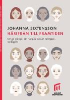 Härifrån till framtiden. : Om gränslinjer, aktörskap och motstånd i tjejers vardagsliv.