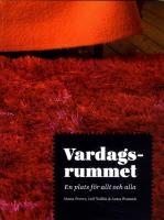 Vardagsrummet : en plats f&ouml;r allt och alla