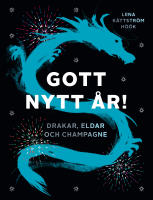 Gott nytt &aring;r! : Drakar, eldar och champagne