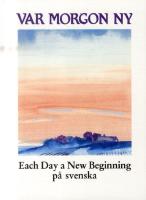 Var morgon ny : each day a new beginning på svenska