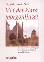 Vid det klara morgonljuset : ess&auml;er om islams andliga liv
