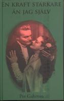 En kraft starkare &auml;n jag sj&auml;lv : en roman om k&auml;rlek i skuggan av ett rikdsdagsval