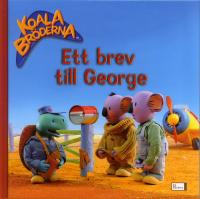 Koalabr&ouml;derna : Ett brev till George