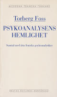 Psykoanalysens hemlighet - samtal med &aring;tta franska psykoanalytiker