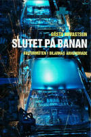 Slutet p&aring; banan : kulturm&ouml;ten i bilarnas &aring;rhundrade