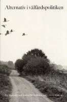 Alternativ i v&auml;lf&auml;rdspolitiken. Hur vi m&ouml;ter en &aring;ldrande befolkning och int