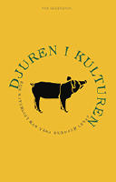 Djuren i kulturen : hur naturligt kan v&aring;ra husdjur leva?