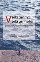 Verksamma verksamheter : att b&auml;ttre f&ouml;rst&aring;, hantera och utveckla verksamheter f&ouml;r kvalitet och effektiv resursanv&auml;ndning