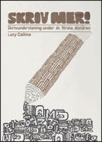 Skriv mer! : skrivundervisning under de f&ouml;rsta skol&aring;ren