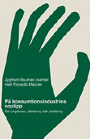 P&aring; konsumtionsindustrins soptipp - om ungdomar, utbildning och utst&ouml;tning : Zygmunt Bauman i samtal med Riccardo Mazzeo