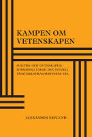 Kampen om vetenskapen - politisk och vetenskaplig formering under den svenska v&auml;nsterradikaliseringens era