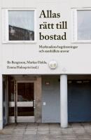 Allas r&auml;tt till bostad. Marknadens begr&auml;nsningar och samh&auml;llets ansvar