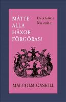 M&aring;tte alla h&auml;xor f&ouml;rg&ouml;ras! : liv och d&ouml;d i Nya v&auml;rlden
