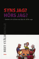 Syns jag? H&ouml;rs jag? : konsten att n&aring; fram med det du vill ha sagt