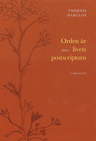Orden &auml;r livets postscriptum : prosadikter