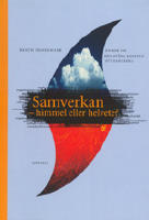 Samverkan - himmel eller helvete? - [en bok om den sv&aring;ra konsten att samverka]