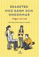 Diabetes hos barn och ungdomar : fr&aring;gor och svar