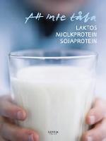 Att inte t&aring;la laktos, mj&ouml;lkprotein och sojaprotein