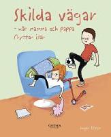 Skilda v&auml;gar : n&auml;r mamma och pappa flyttar is&auml;r