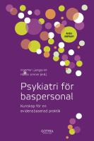 Psykiatri f&ouml;r baspersonal : kunskap f&ouml;r en evidensbaserad praktik