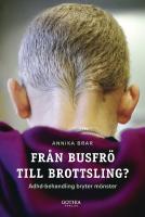 Fr&aring;n busfr&ouml; till brottsling? : adhd-behandling bryter m&ouml;nster