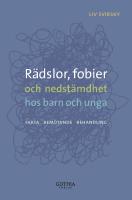 R&auml;dslor, fobier och nedst&auml;mdhet hos barn och unga : fakta, bem&ouml;tande, behandling