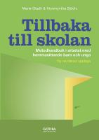 Tillbaka till skolan - metodhandbok i arbetet med hemmasittande barn & unga