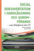 Social dokumentation i handl&auml;ggning och genomf&ouml;rande - med v&auml;rdegrund och ICF