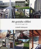 Att gestalta v&auml;lf&auml;rd : fr&aring;n id&eacute; till byggd milj&ouml;