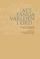 Att f&aring;nga v&auml;rlden i ord : litteratur och livs&aring;sk&aring;dning : teoretiska perspektiv
