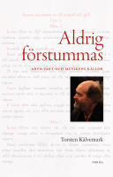 Aldrig f&ouml;rstummas : Arvo P&auml;rt och musikens k&auml;llor