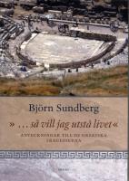 ... s&aring; vill jag utst&aring; livet : anteckningar till de grekiska tragedierna