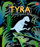 Jag &auml;r Tyra Tyrannosaurus Rex