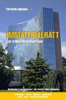 Immaterialr&auml;tt och otillb&ouml;rlig konkurrens - upphovsr&auml;tt - patent - m&ouml;nster - varum&auml;rken - namn - firma - otillb&ouml;rlig konkurrens