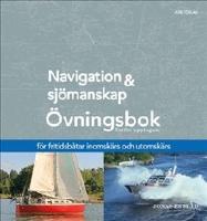 Navigation och sj&ouml;manskap - &Ouml;vningsbok - f&ouml;r fritidsb&aring;tar inomsk&auml;rs och utomsk&auml;rs