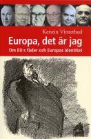 Europa, det &auml;r jag - om EU:s f&auml;der och Europas identitet