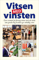 Vitsen med vinsten : fyra exempel p&aring; f&ouml;retag inom v&aring;rd och skola som genom h&ouml;g kvalitet ger uth&aring;llig vinst