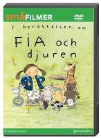 Tre ber&auml;ttelser om Fia och djuren
