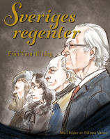 Sveriges regenter - fr&aring;n Vasa till idag