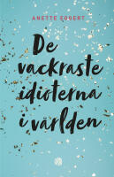 De vackraste idioterna i v&auml;rlden