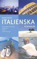 Norstedts italienska reseparl&ouml;r - [anv&auml;ndbara uttryck, ordlista, uttal, praktiska tips]