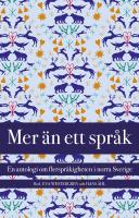 Mer &auml;n ett spr&aring;k : en antologi om flerspr&aring;kigheten i norra Sverige