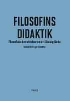 Filosofins didaktik : filosofiska betraktelser om att l&auml;ra sig t&auml;nka