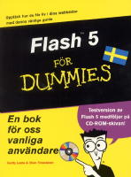FlashTM 5 f&ouml;r dummies : [en bok f&ouml;r oss vanliga anv&auml;ndare]
