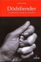 D&ouml;dsfiender - Tio ber&ouml;mda fejder fr&aring;n historien