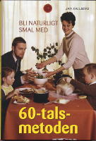 Bli naturligt smal med 60-talsmetoden