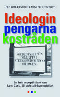Ideologin och pengarna bakom kostr&aring;den